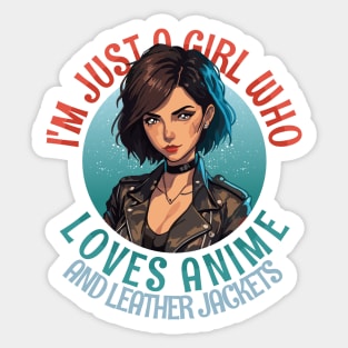 I'm Just a Girl Who Loves Anime and Leather Jackets Sticker